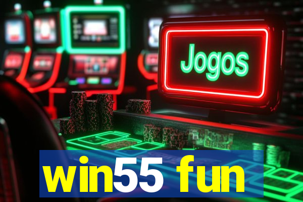 win55 fun